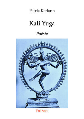 Couverture du livre « Kali yuga » de Patric Kerlann aux éditions Editions Edilivre