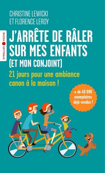 Couverture du livre « J'arrête de râler sur mes enfants (et mon conjoint) : 21 jours pour une ambiance canon à la maison ! » de Florence Leroy et Christine Lewicki aux éditions Eyrolles