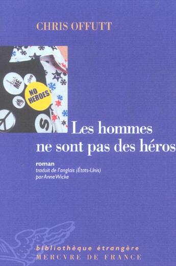 Couverture du livre « Les hommes ne sont pas des heros » de Chris Offutt aux éditions Mercure De France