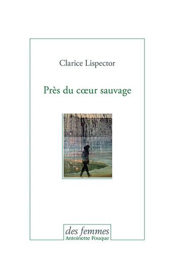 Couverture du livre « Près du coeur sauvage » de Clarice Lispector aux éditions Des Femmes