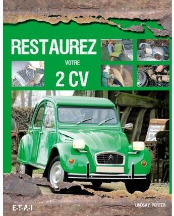 Couverture du livre « Restaurez votre 2 CV » de Lindsay Porter aux éditions Etai