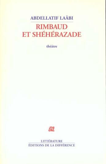 Couverture du livre « Rimbaud et sheherazade » de Abdellatif Laabi aux éditions La Difference