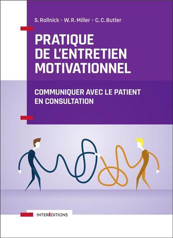 Couverture du livre « Pratique de l'entretien motivationnel ; communiquer avec le patient en consultation » de William R. Miller et Stephen Rollnick et Christopher Butler aux éditions Intereditions