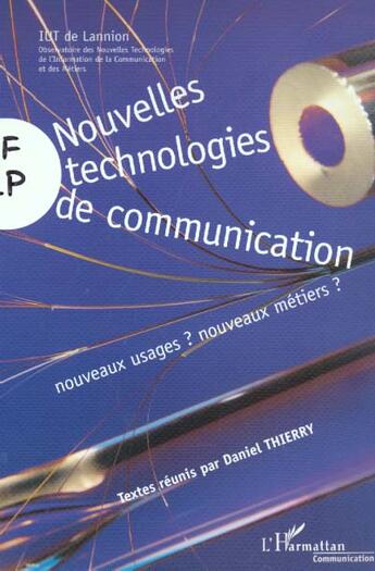 Couverture du livre « Nouvelles technologies de communication - nouveaux usages ? nouveaux metiers ? » de Daniel Thierry aux éditions L'harmattan