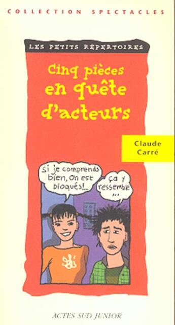 Couverture du livre « Cinq pieces en quete d'acteurs » de Claude Carre aux éditions Actes Sud