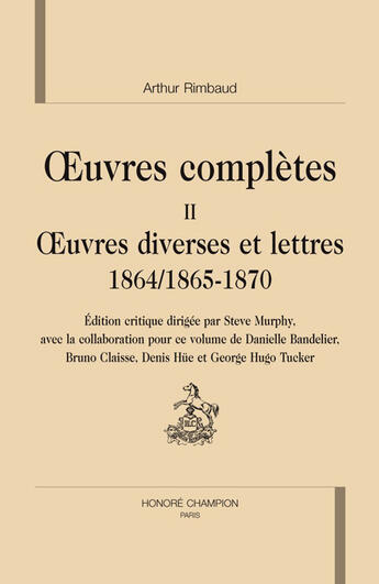 Couverture du livre « Oeuvres complètes t.2 ; oeuvres diverses et lettres 1864/1865-1870 » de Arthur Rimbaud aux éditions Honore Champion