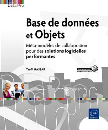 Couverture du livre « Base de données et objets ; méta-modèles de collaboration pour des solutions logicielles performantes » de Taoffi Nassar aux éditions Eni