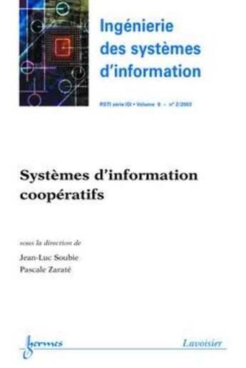 Couverture du livre « Systemes D'Information Cooperatifs (Ingenierie Des Systemes D'Informationrsti Serie Isi Vol.8 N. 2/2 » de Soubie Jean-Luc aux éditions Hermes Science Publications