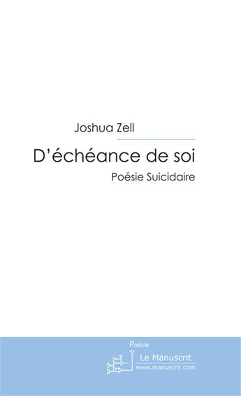 Couverture du livre « D'echeance de soi » de Joshua Zell aux éditions Le Manuscrit