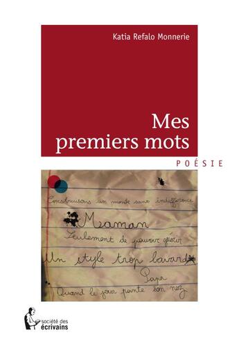 Couverture du livre « Mes premiers mots » de Katia Refalo Monnerie aux éditions Societe Des Ecrivains