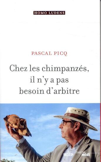 Couverture du livre « Chez les chimpanzés il n'y a pas besoin d'arbitre » de Pascal Picq aux éditions Cherche Midi