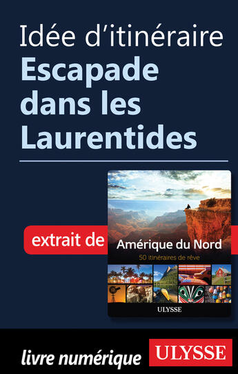 Couverture du livre « Idée d'itinéraire - Escapade dans les Laurentides » de  aux éditions Epagine