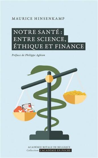 Couverture du livre « Notre santé : entre science, éthique et finance » de Maurice Hinsenkamp aux éditions Academie Royale De Belgique