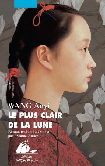 Couverture du livre « Le plus clair de la lune » de Anyi Wang aux éditions Picquier