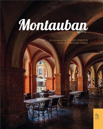 Couverture du livre « Montauban » de Claude Dorotte aux éditions Editions Sutton