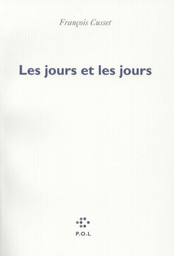 Couverture du livre « Les jours et les jours » de Francois Cusset aux éditions P.o.l