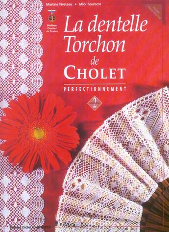 Couverture du livre « La dentelle torchon de Cholet t.2 ; perfectionnement » de Martine Piveteau et Mick Fouriscot aux éditions Editions Carpentier