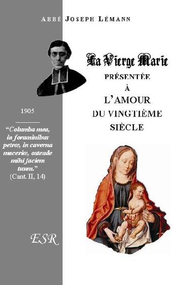 Couverture du livre « La vierge Marie, présentée à l'amour du XXème siècle » de Joseph Lemann aux éditions Saint-remi