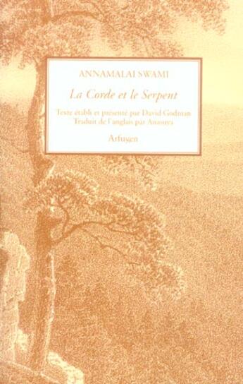 Couverture du livre « La corde et le serpent » de Swami Annamalai aux éditions Arfuyen