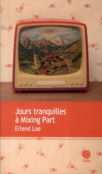 Couverture du livre « Jours tranquilles à Mixing Part » de Erlend Loe aux éditions Gaia