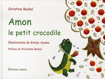 Couverture du livre « Amon le petit crocodile » de Christine Boubal aux éditions Lanore