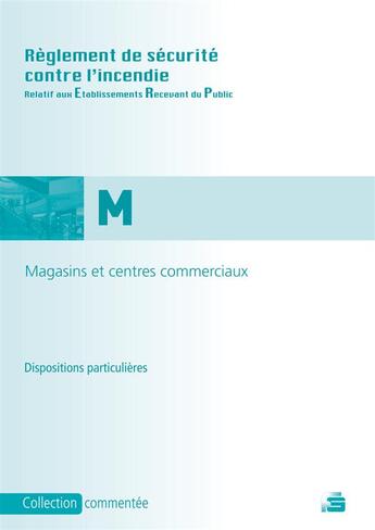 Couverture du livre « Règlement de sécurité contre l'incendie relatif aux magasins et centres commerciaux (Type M) » de  aux éditions France Selection