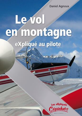 Couverture du livre « Le vol en montagne » de Daniel Agnoux aux éditions Cepadues