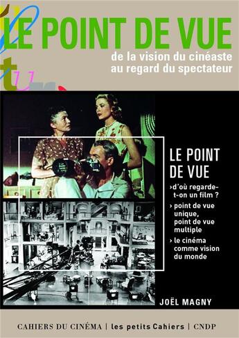 Couverture du livre « Le point de vue ; de la vision du cinéaste au regard du spectateur » de Joel Magny aux éditions Cahiers Du Cinema