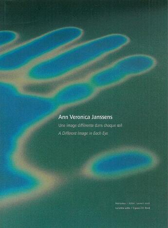 Couverture du livre « Une image différente dans chaque oeil » de Ann-Veronica Janssens aux éditions Lettre Volee