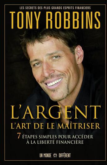 Couverture du livre « L'argent : l'art de le maîtriser » de Tony Robbins aux éditions Un Monde Different