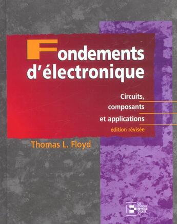 Couverture du livre « Fondements d'electronique: circuits, composants et applications » de Floyd aux éditions Reynald Goulet