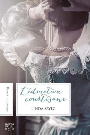 Couverture du livre « L'éducation courtisane » de Linda Sayeg aux éditions Michel Quintin