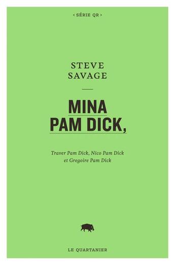 Couverture du livre « Mina pam dick » de Savage Steve aux éditions Le Quartanier