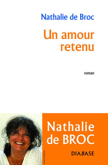 Couverture du livre « Un amour retenu » de Nathalie De Broc aux éditions Diabase