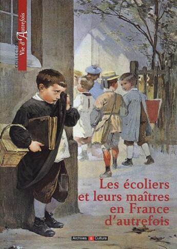 Couverture du livre « Ecoliers et leurs maitres en france (ae) » de  aux éditions Archives Et Culture