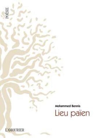 Couverture du livre « Lieu païen » de Mohammed Bennis aux éditions L'amourier