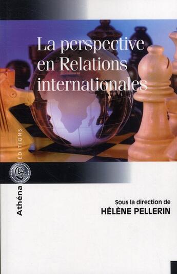 Couverture du livre « La perspective en relations internationales » de Helene Pellerin aux éditions Athena Canada