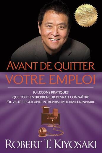 Couverture du livre « Avant de quitter votre emploi » de Robert T. Kiyosaki aux éditions Un Monde Different