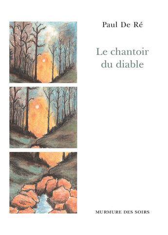 Couverture du livre « Le chantoir du diable » de Paul De Re aux éditions Murmure Des Soirs