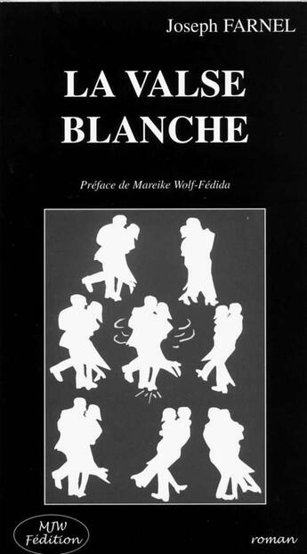 Couverture du livre « La valse blanche » de Joseph Farnel aux éditions Mjw