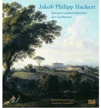 Couverture du livre « Jakob Philipp Hackert ; Europas landschattsmaler der goethezeit » de  aux éditions Hatje Cantz