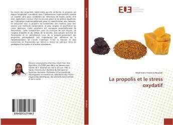 Couverture du livre « La propolis et le stress oxydatif » de Yasmina Boufadi M. aux éditions Editions Universitaires Europeennes