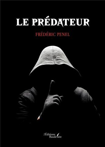 Couverture du livre « Le prédateur » de Frederic Penel aux éditions Baudelaire