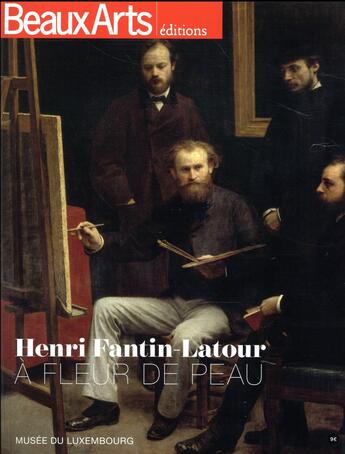 Couverture du livre « Henri Fantin-Latour à fleur de peau ; musée du Luxembourg » de  aux éditions Beaux Arts Editions