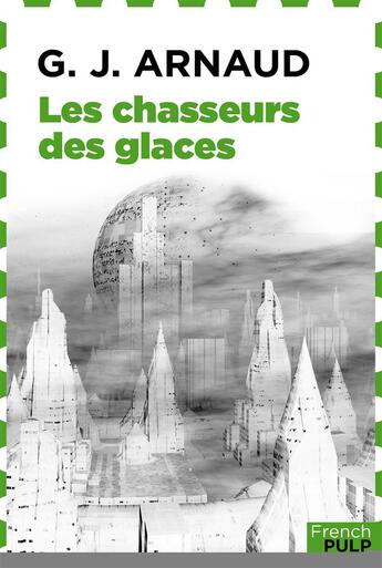 Couverture du livre « Le chasseur des glaces » de Georges-Jean Arnaud aux éditions French Pulp