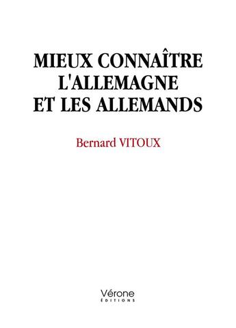 Couverture du livre « Mieux connaitre l'Allemagne et les Allemands » de Bernard Vitoux aux éditions Verone