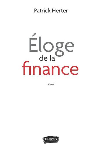 Couverture du livre « Éloge de la finance » de Patrick Herter aux éditions Fauves