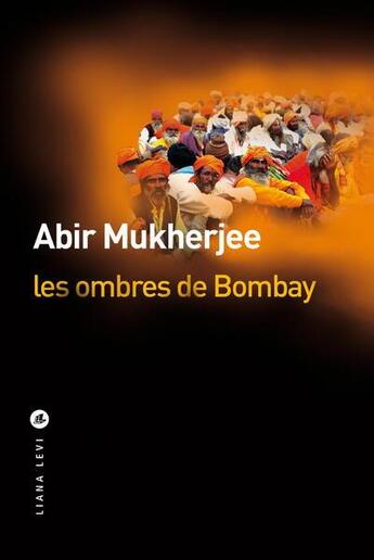 Couverture du livre « Les ombres de Bombay » de Abir Mukherjee aux éditions Liana Levi