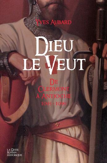 Couverture du livre « Dieu le veut » de Yves Aubard aux éditions Geste