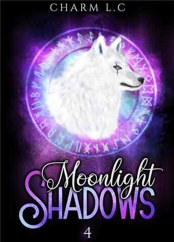 Couverture du livre « Moonlight shadows t.4 : magie polaire » de Charm L.C aux éditions Bookelis